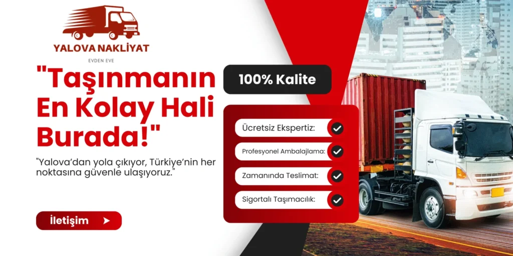 Yalova evden eve nakliyat hızlı ve güvenli taşımacılık hizmeti
