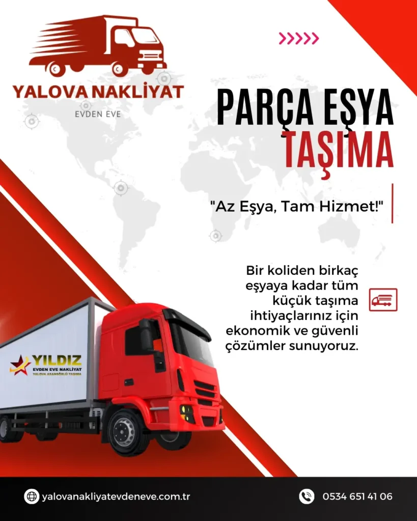 Yalova parça eşya taşıma hizmeti uygun fiyatlı nakliyat