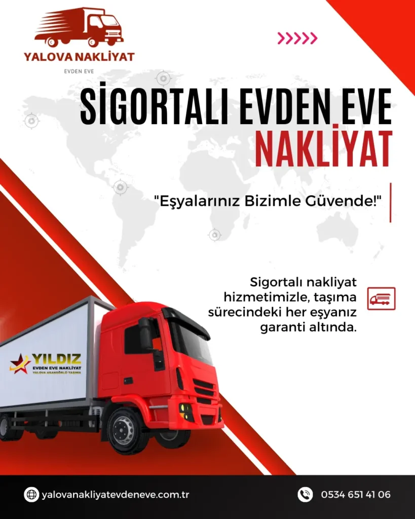 Yalova sigortalı evden eve nakliyat güvenli taşımacılık hizmeti
